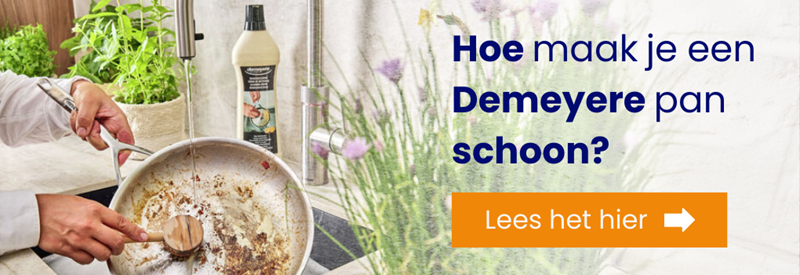 Hoe maak je een Demeyere pan schoon? De ultieme gids